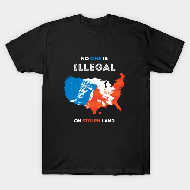 No One Is Illegal On Stolen Land T-Shirt by zoljo